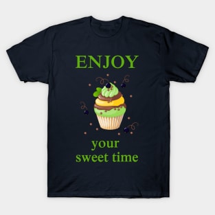 enjoy your sweet time T-Shirt